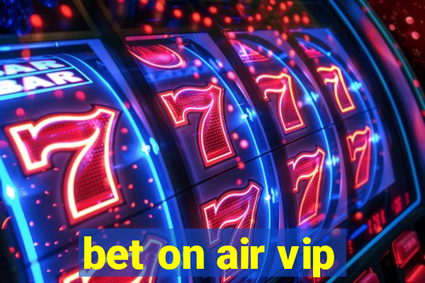 bet on air vip